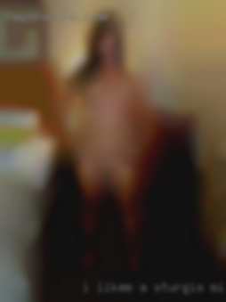I like'm Sturgis, MI naked a bit big, but not too big.